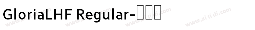 GloriaLHF Regular字体转换